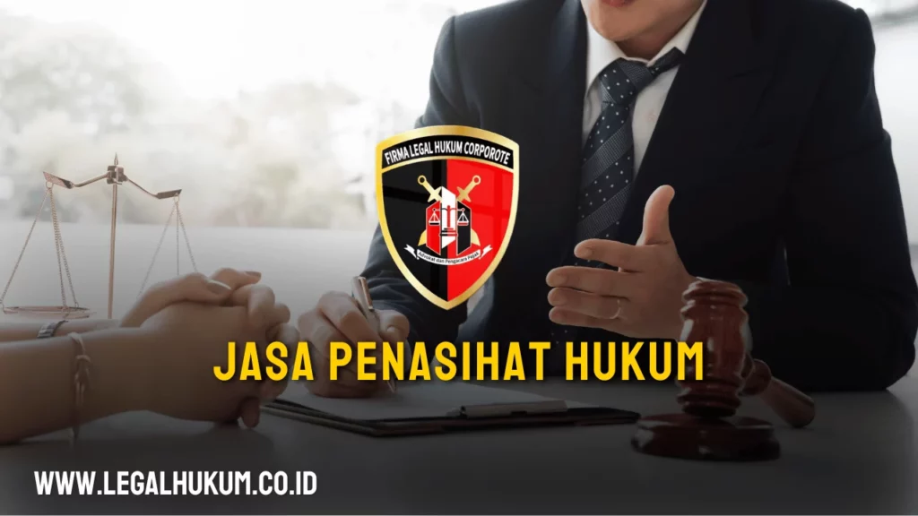 Jasa Penasihat Hukum Profesional LEGALHUKUM.CO.ID